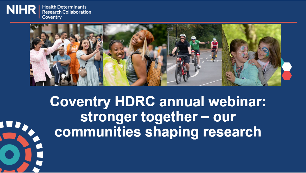 Coventry HDRC annual webinar: stronger together – our communities shaping research